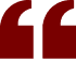 Red quotation mark symbol on black background.